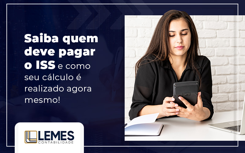 Saiba Quem Deve Pagar O Iss E Como Seu Calculo E Realizado Agora Mesmo Blog - Lemes Contabilidade | Contabilidade em Osvaldo Cruz - SP